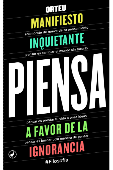 Piensa: manifiesto inquietante a favor de la ignorancia.