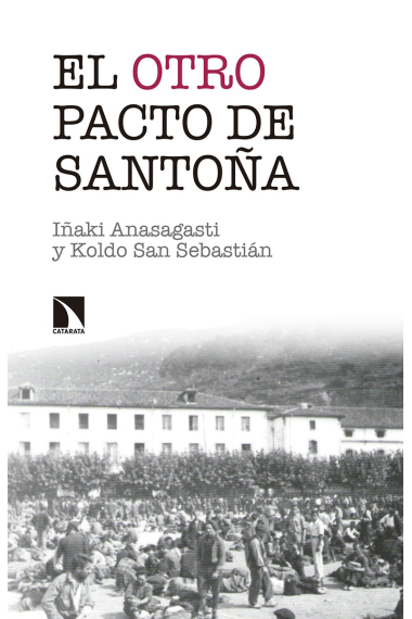 El otro Pacto de Santoña. La misma historia contada esta vez de verdad