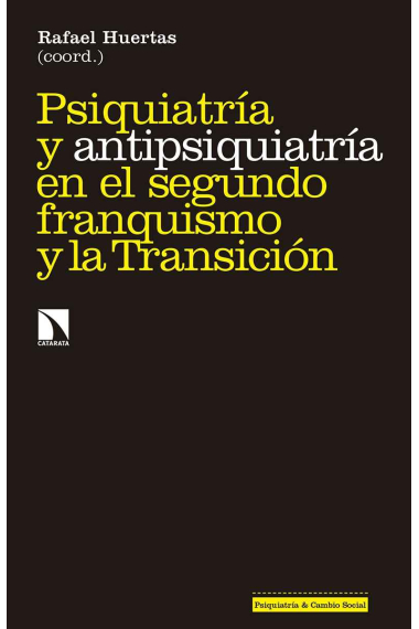 Psiquiatría y antipsiquiatría en el segundo franquismo y la transición