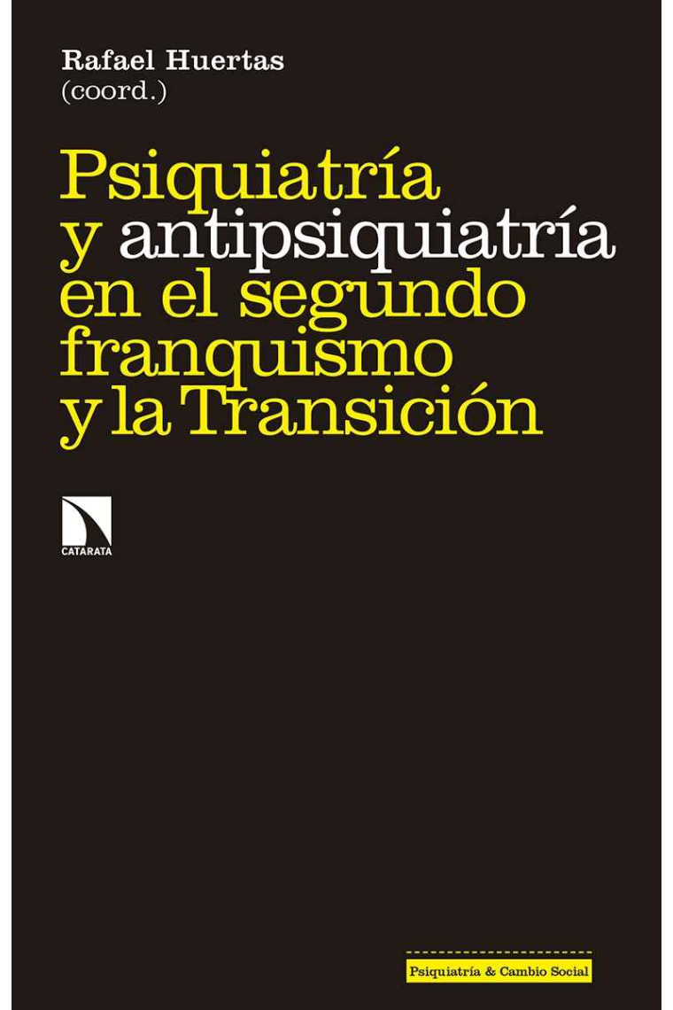 Psiquiatría y antipsiquiatría en el segundo franquismo y la transición