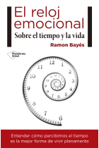 El reloj emocional. Sobre el tiempo y la vida