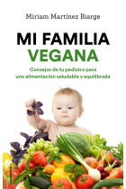 Mi familia vegana. Consejos de tu pediatra para una alimentación saludable y equilibrada