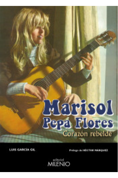 Marisol Pepa Flores. Corazón rebelde