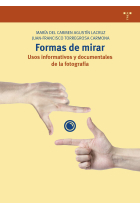 Formas de mirar. Usos informativos y documentales de la fotografía