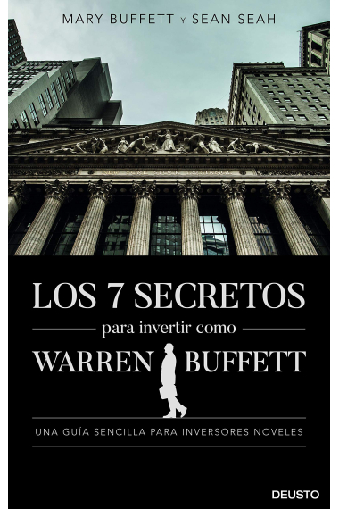 Los 7 secretos para invertir como Warren Buffett. Una guía sencilla para inversores noveles