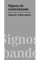 Signos de contrabando: informe contra la idea de comunicación