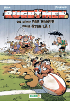 Les Rugbymen - On n'est pas venus pour être là ! (Tome 3)