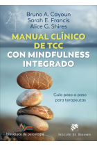 Manual clínico de Terapia Cognitivo Conductual con mindfulness integrado. Guía paso a paso para terapeutas