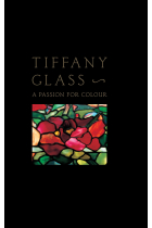 Tiffany Glass: A Passion for Colour