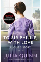 To Sir Phillip, With Love (Bridgerton Family 5) Eloise's Story