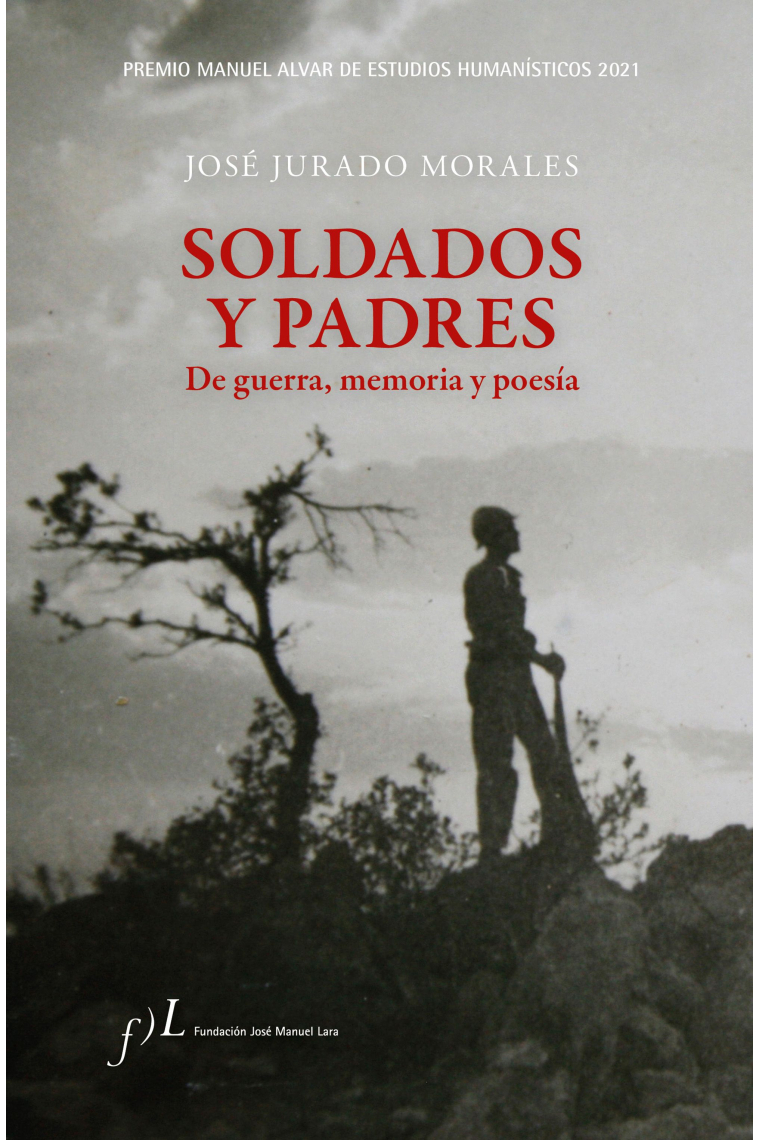 Soldados y padres: de guerra, memoria y poesía (Premio Manuel Alvar de Estudios Humanísticos 2021)