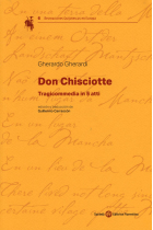 Don Chisciotte. Tragicommedia in 5 atti (Recreaciones Quijotescas en Europa)