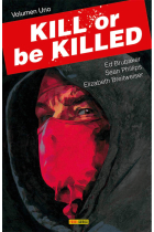 Kill or be killed Vol.1