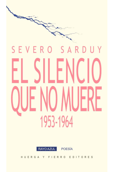 El silencio que no muere. Poemas 1953-1964