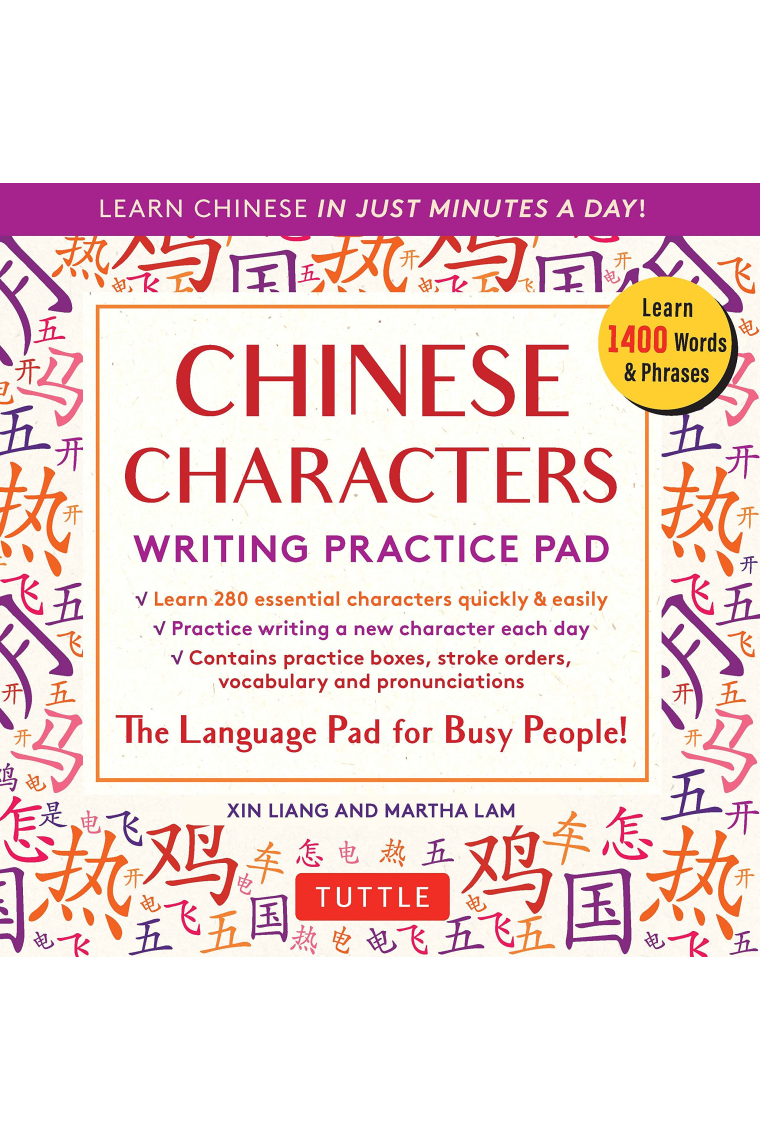 Chinese Characters Writing Practice Pad: Learn Chinese in Just Minutes a Day! (Tuttle Practice Pads)