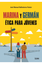 MARINA Y GERMAN: ETICA PARA JOVENES