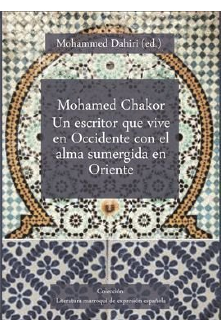 MOHAMED CHAKOR UN ESCRITOR QUE VIVE EN OCCIDENTE CON EL ALMA SUME