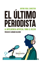 El último periodista. La inteligencia artificial toma el relevo