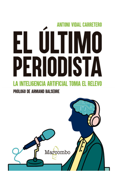 El último periodista. La inteligencia artificial toma el relevo