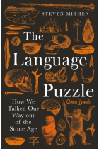 The Language Puzzle : How We Talked Our Way Out of the Stone Age