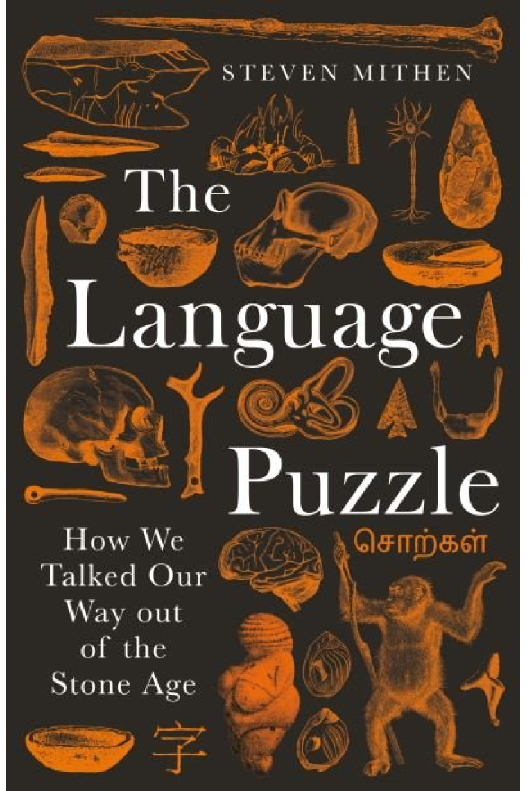 The Language Puzzle : How We Talked Our Way Out of the Stone Age