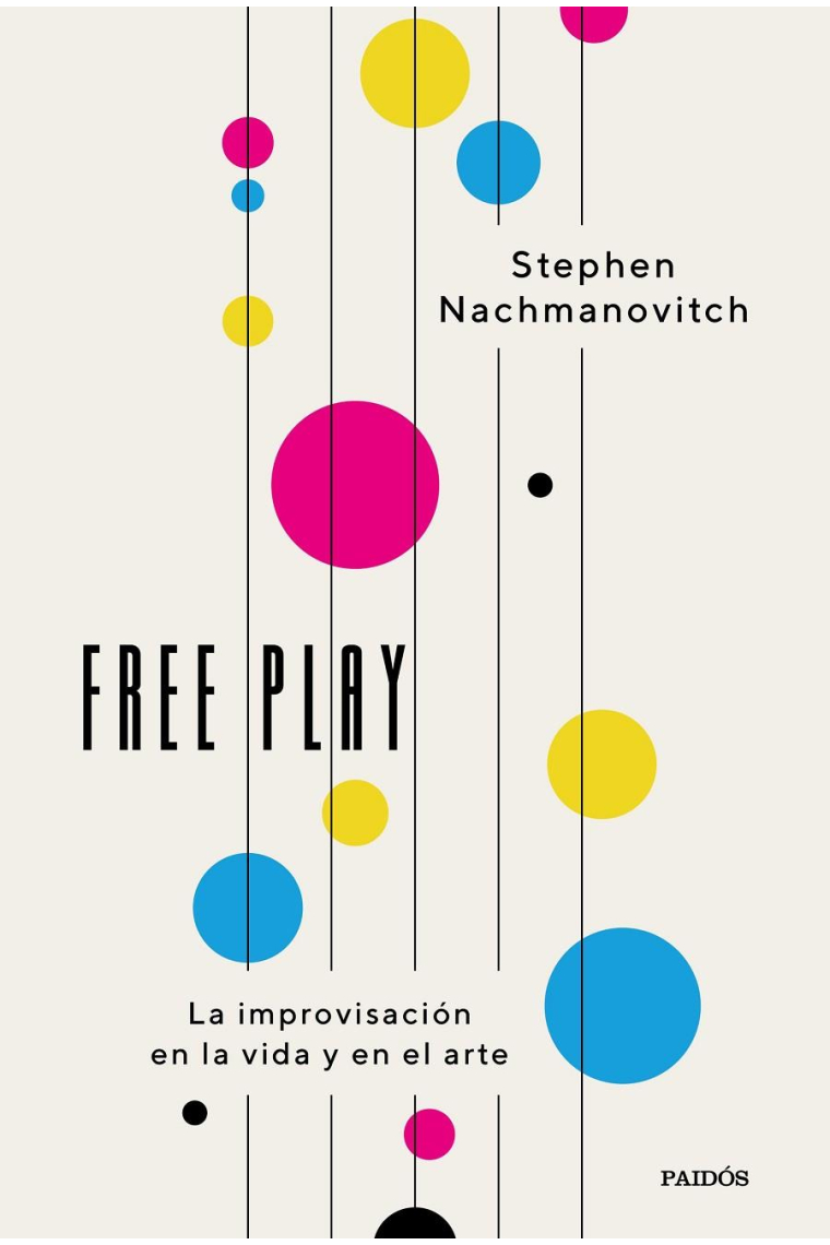 Free Play. La improvisación en la vida y en el arte