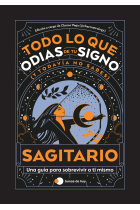 Sagitario: Todo lo que odias de tu signo y todavía no sabes