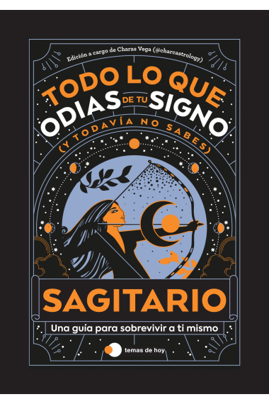 Sagitario: Todo lo que odias de tu signo y todavía no sabes