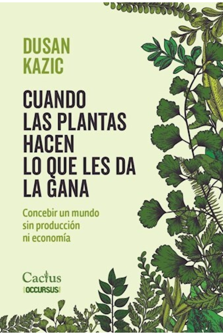 Cuando las plantas hacen lo que les da la gana: concebir un mundo sin producción ni economía