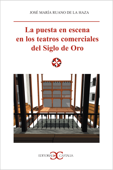 La puesta en escena en los teatros comerciales del Siglo de Oro