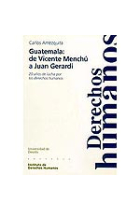 Guatemala: de Vicente Menchú a Juan Gerardi. 20 Años de lucha por los derechos humanos