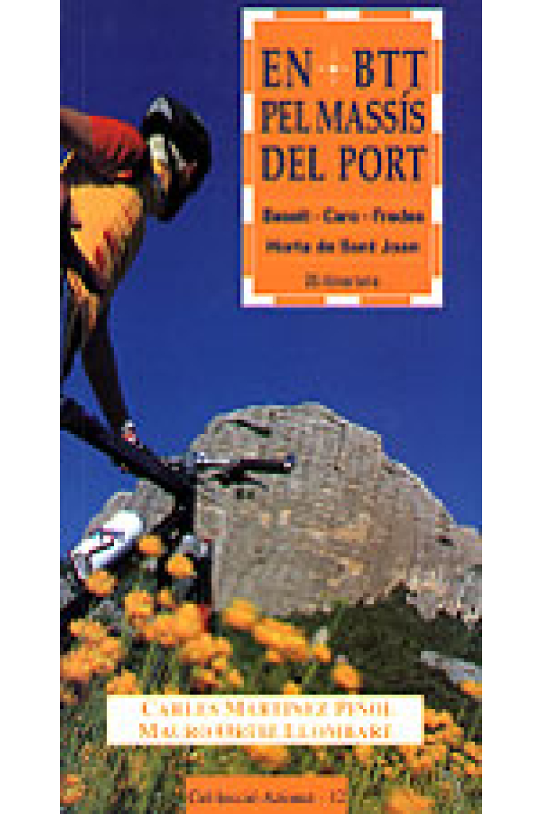 En BTT pel Massís del Port. Beseit-Caro-Fredes-Horta de Sant Joan. 25 itineraris