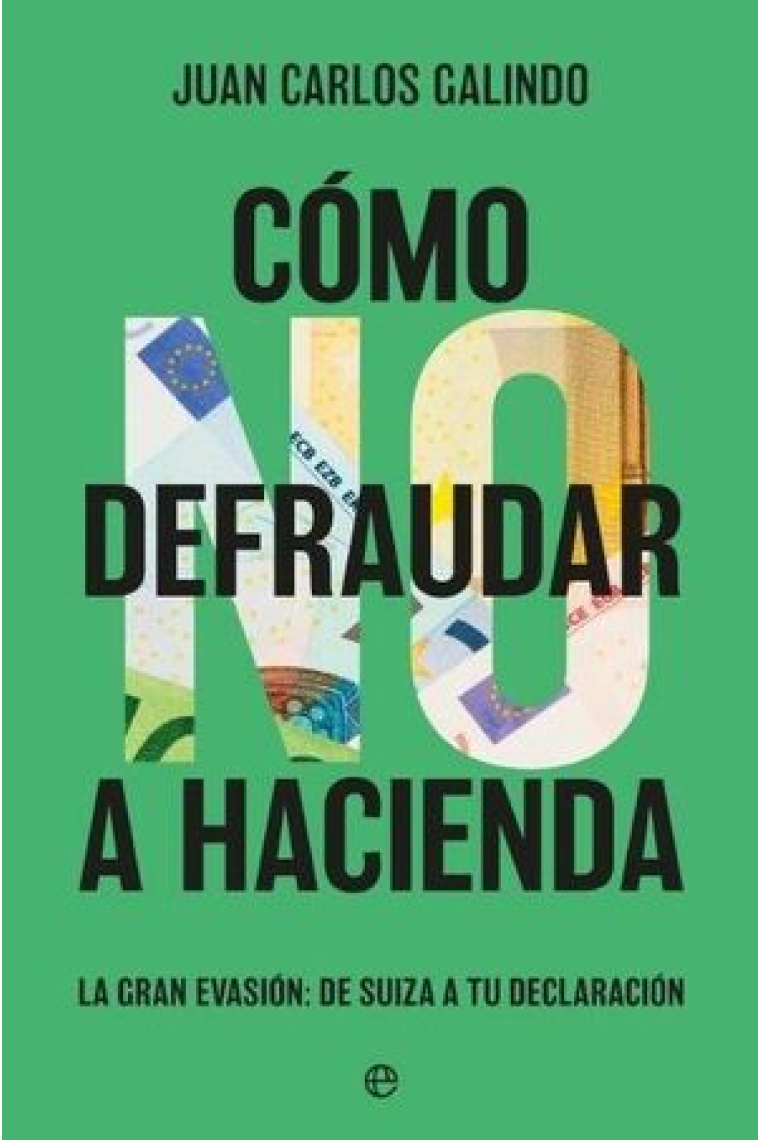 Como no defraudar a Hacienda. La gran evasión: de Suiza a tu declaración
