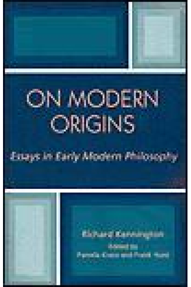 On modern origins: essays in early modern philosophy