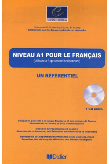 Niveau A1 pour le français. Utilisateur / apprenant élémentaire. Un référentiel (+CD Audio)