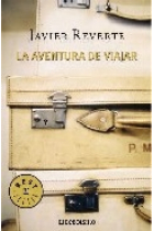 La aventura de viajar. Historias de viajes extraordinarios