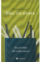 Tinc un dubte: El petit llibre del català correcte