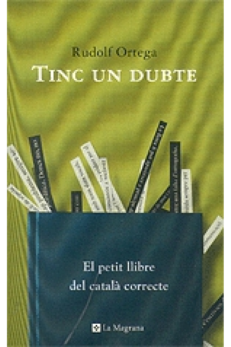 Tinc un dubte: El petit llibre del català correcte