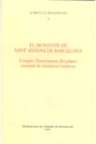 El monestir de Sant Antoni de Barcelona. L'origen i l'assentament del primer monasteri de clarisses a Catalunya