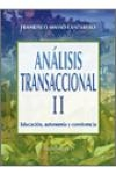 Analisis transaccional II. Educacion, autonomía y convivencia