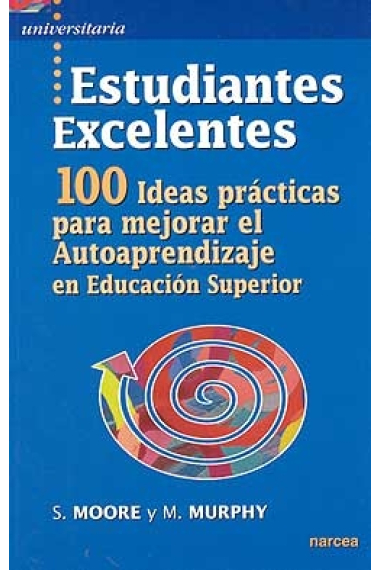 Estudiantes excelentes. 100 ideas prácticas para mejorar el autoaprendizaje