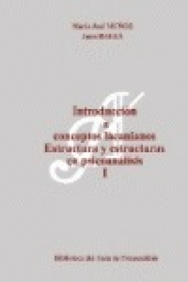 Introducción a los conceptos lacanianos. Estructura y estructuras en psicoanálisis