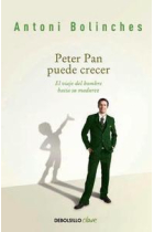 Peter Pan puede crecer. El viaje del hombre hacia su madurez