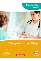 Erfolgreich in der Pflege B1 + Audio-CD (Pluspunkte Beruf)