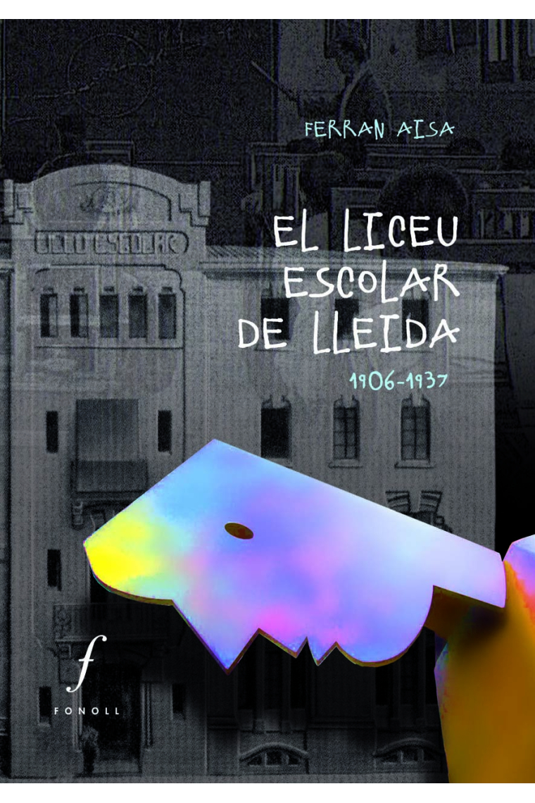 El Liceu Escolar de Lleida. (1906-1937)