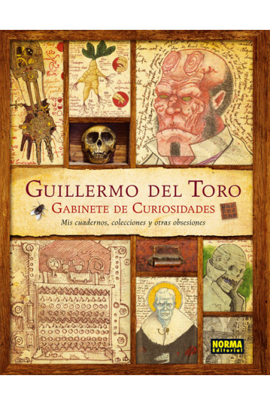 Guillermo del Toro. Gabinete de curiosidades. Mis cuadernos, colecciones y otras obsesiones