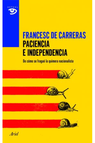 Paciencia e independencia. La agenda oculta del nacionalismo