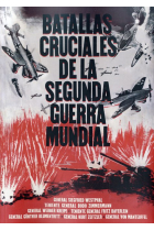 Batallas cruciales de la Segunda Guerra Mundial