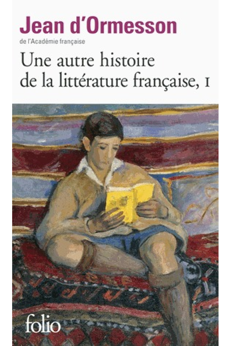 Une autre histoire de la littérature française, tome I