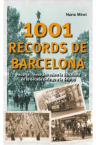 1001 records de Barcelona. Les veus d'una ciutat. Records i vivències sobre la Barcelona de la dècada dels 30 a la dels 70